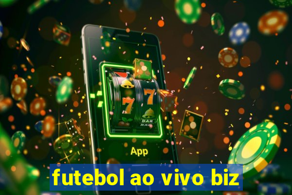 futebol ao vivo biz